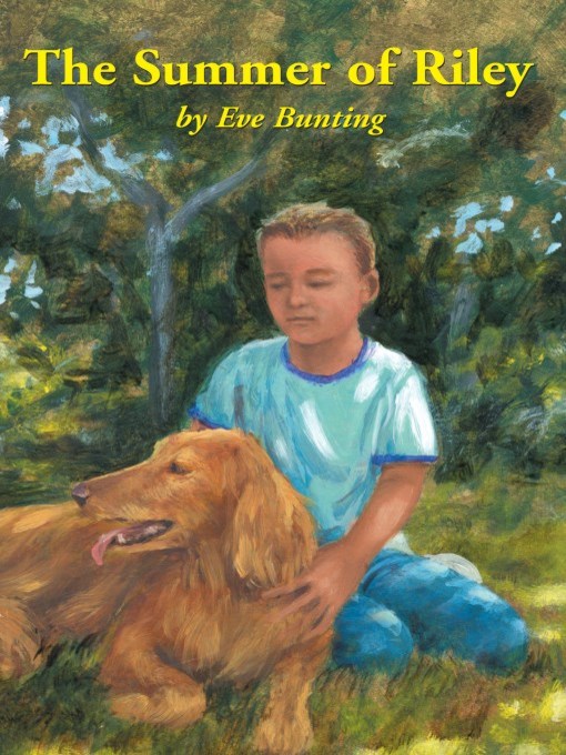 Title details for The Summer of Riley by Eve Bunting - Available